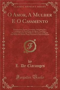 O Amor, a Mulher E O Casamento