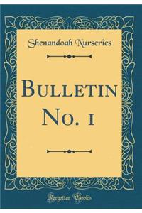 Bulletin No. 1 (Classic Reprint)