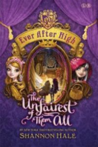 Ever After High: The Unfairest of Them All