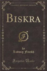 Biskra (Classic Reprint)