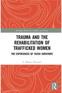 Trauma and the Rehabilitation of Trafficked Women