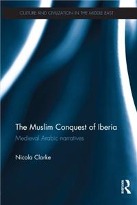 The Muslim Conquest of Iberia