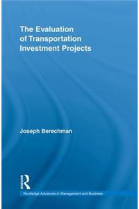The Evaluation of Transportation Investment Projects