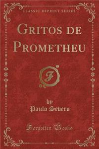 Gritos de Prometheu (Classic Reprint)