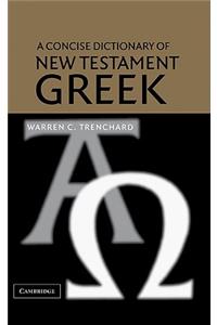 A Concise Dictionary of New Testament Greek