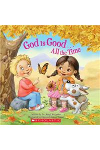 God Is Good...All the Time