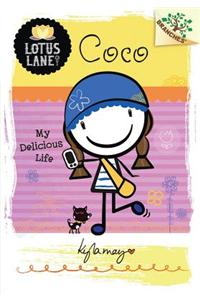 Coco: My Delicious Life (a Branches Book: Lotus Lane #2)