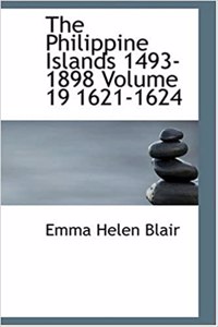 Philippine Islands 1493-1898 Volume 19 1621-1624