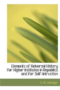 Elements of Universal History for Higher Institutes in Republics and for Self-Intruction