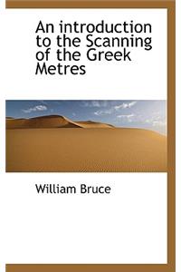 An Introduction to the Scanning of the Greek Metres