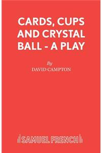 Cards, Cups and Crystal Ball - A Play