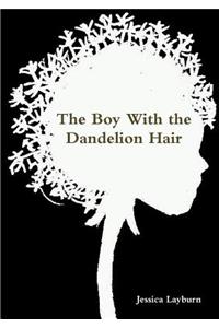 Boy With the Dandelion Hair