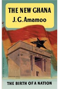 New Ghana: The Birth of a Nation