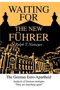 Waiting for the New Fuhrer