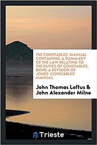 THE CONSTABLES' MANUAL CONTAINING A SUMM