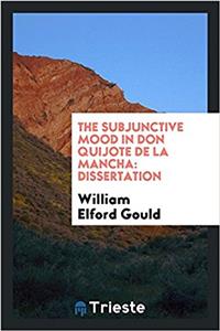 The Subjunctive Mood in Don Quijote de la Mancha: Dissertation