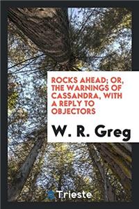 ROCKS AHEAD; OR, THE WARNINGS OF CASSAND