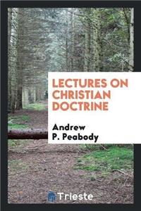 Lectures on Christian Doctrine