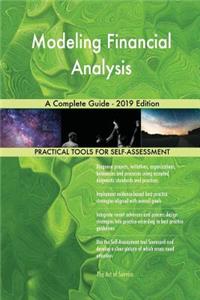 Modeling Financial Analysis A Complete Guide - 2019 Edition