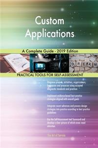 Custom Applications A Complete Guide - 2019 Edition