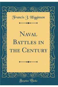 Naval Battles in the Century (Classic Reprint)