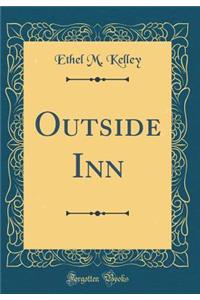 Outside Inn (Classic Reprint)