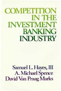 Competition in the Investment Banking Industry