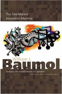 The Free-Market Innovation Machine - Analyzing the  Growth Miracle of Capitalism