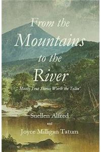 From the Mountains to the River