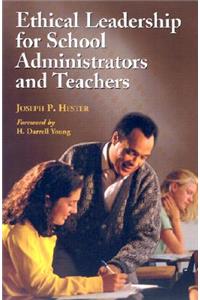 Ethical Leadership for School Administrators and Teachers