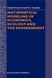 Mathematical Modeling in Economics, Ecology and the Environment