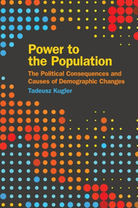 Power to the Population: The Political Consequences and Causes of Demographic Changes