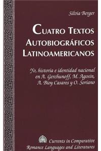 Cuatro Textos Autobiograficos Latinoamericanos