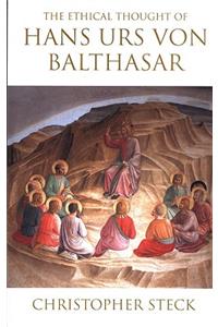 Ethical Thought of Hans Urs Von Balthasar