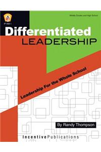 Differentiated Leadership: Leadership for the Whole School