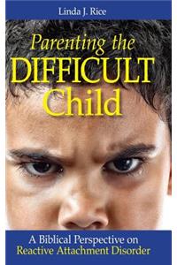 Parenting the Difficult Child