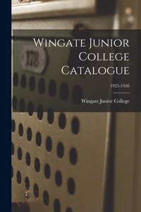 Wingate Junior College Catalogue; 1925-1926