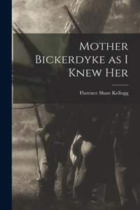 Mother Bickerdyke as I Knew Her