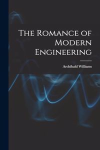 Romance of Modern Engineering