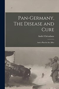 Pan-Germany, The Disease and Cure