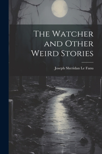 Watcher and Other Weird Stories