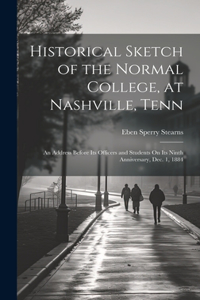 Historical Sketch of the Normal College, at Nashville, Tenn