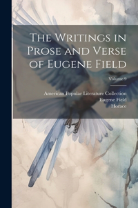 Writings in Prose and Verse of Eugene Field; Volume 9