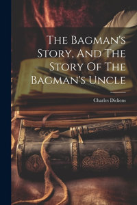 Bagman's Story, And The Story Of The Bagman's Uncle