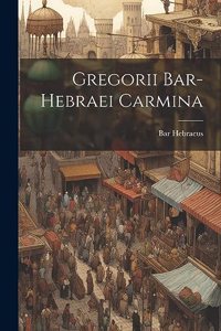 Gregorii Bar-hebraei Carmina