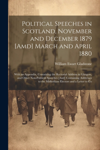 Political Speeches in Scotland, November and December 1879 [Amd] March and April 1880