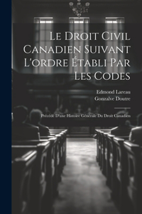 droit civil canadien suivant l'ordre établi par les codes