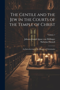Gentile and the Jew in the Courts of the Temple of Christ