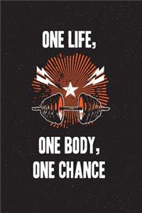 One Life, One Body, One Chance