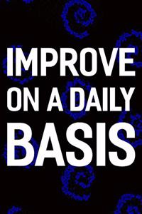 Improve On A Daily Basis